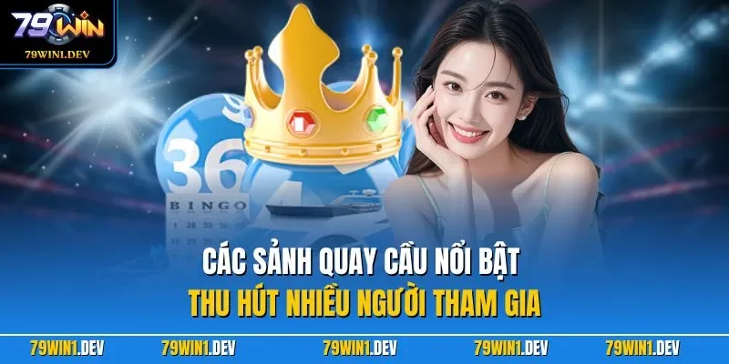 Các sảnh quay cầu nổi bật thu hút nhiều người tham gia