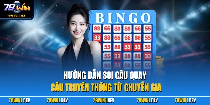 Hướng dẫn soi cầu quay cầu truyền thống từ chuyên gia