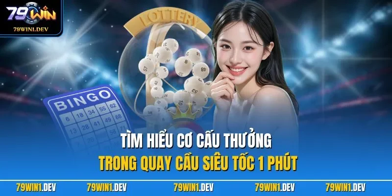 Tìm hiểu cơ cấu thưởng trong quay cầu siêu tốc 1 phút